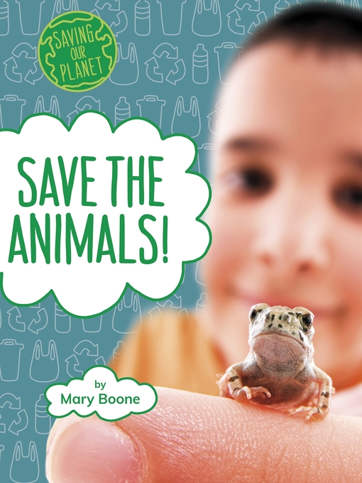 Title details for Save the Animals! by Mary Boone - Available
